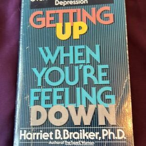 Getting Up When You're Feeling Down by Harriet D. Braiker, Ph.D.